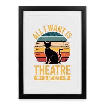 Théâtre musical : tout ce que je veux, mon chat & cadeau de théâtre - Affiche encadrée (27 × 37 cm) - noir - Devant