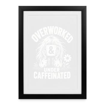 Coffee Overworked Under Caffeinated Shirt - Framed poster (27 × 37 cm) - black - Front