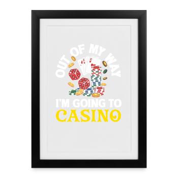 Out of the Way I'm Going to the Casino Dice Poker - Framed poster (27 × 37 cm) - black - Front