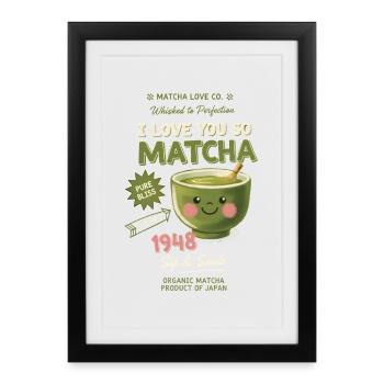 I Love You So Matcha Green Tea Matcha Lover - Framed poster (27 × 37 cm) - black - Front