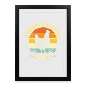 Véritable Et Authentique Papy Poule - Affiche encadrée (27 × 37 cm) - noir - Devant