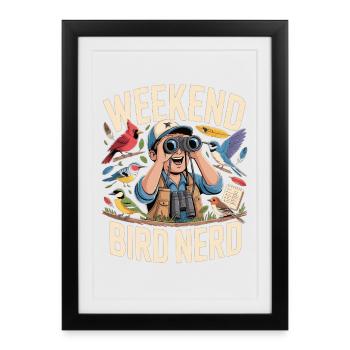 Weekend Bird Nerd Bird Watcher - Framed poster (27 × 37 cm) - black - Front