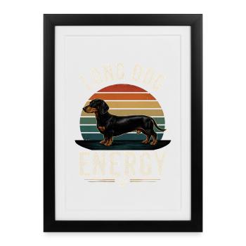 Long Dog Energy Dackel Lustig Dachshund Hund - Gerahmtes Poster (27 × 37 cm) - Schwarz - Vorne