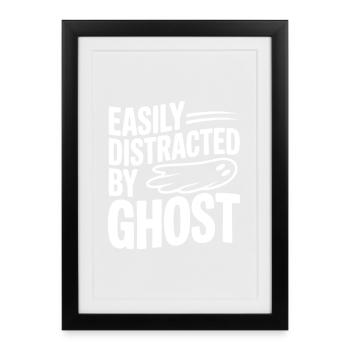 Facilement distraite par Ghost - Affiche encadrée (27 × 37 cm) - noir - Devant