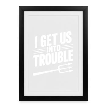Je nous mets dans le pétrin - Affiche encadrée (27 × 37 cm) - noir - Devant