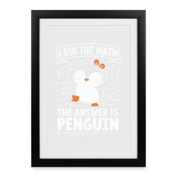 Math Penguin : La réponse est Penguin - Affiche encadrée (27 × 37 cm) - noir - Devant