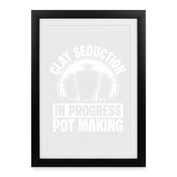 Pottery Artists Clay Seduction Pottery - Framed poster (27 × 37 cm) - black - Front