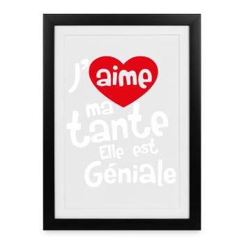 J’aime ma tante Elle est Géniale - Affiche encadrée (27 × 37 cm) - noir - Devant