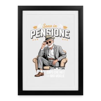 Sono in Pensione Ora L'Unico Capo Che Ho È Mia Mog - Gerahmtes Poster (27 × 37 cm) - Schwarz - Vorne