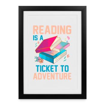 Reading is a ticket to adventure - Framed poster (27 × 37 cm) - black - Front