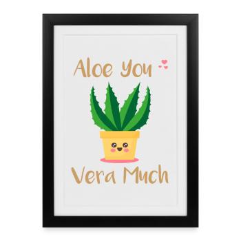 Aloe You Vera Très drôle Plante d’Aloe Vera Jeu de mots - Affiche encadrée (27 × 37 cm) - noir - Devant