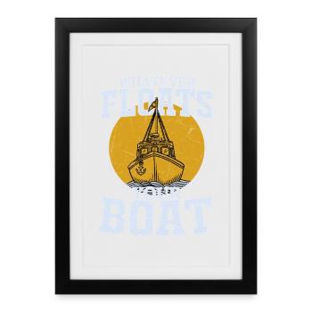 Whatever Floats Your Boat Sailor Sail Captain - Framed poster (27 × 37 cm) - black - Front