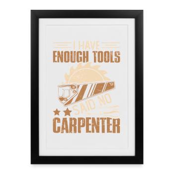 Assez d’outils – ne dites pas charpentier charpentier - Affiche encadrée (27 × 37 cm) - noir - Devant