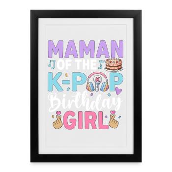 Maman of The K-Pop Birthday Girl - Gerahmtes Poster (27 × 37 cm) - Schwarz - Vorne