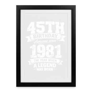 45e anniversaire Génial depuis 1981 Légende née D - Affiche encadrée (27 × 37 cm) - noir - Devant