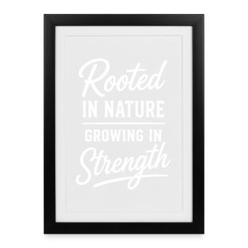 Enracinés dans la nature, grandissant en force Dire - Affiche encadrée (27 × 37 cm) - noir - Devant