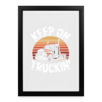 Chauffeur de camion Diesel Chauffeur de camion continue de rouler - Affiche encadrée (27 × 37 cm) - noir - Devant