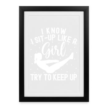 Gym Junkies Sit-Up Like A Girl Keep Up - Framed poster (27 × 37 cm) - black - Front