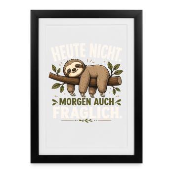Faultier Heute Nicht Morgen Fraglich Shirt - Gerahmtes Poster (27 × 37 cm) - Schwarz - Vorne
