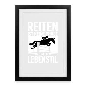  Reiten Ist Keine Phase Es Ist Ein Lebenstil Pferd - Gerahmtes Poster (27 × 37 cm) - Schwarz - Vorne
