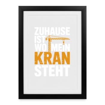 Lustiger Spruch Für Kranführer Und Bauarbeiter - Gerahmtes Poster (27 × 37 cm) - Schwarz - Vorne