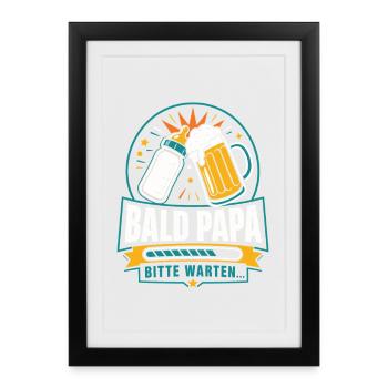 Bald Papa Bitte Warten – Bier Humor - Gerahmtes Poster (27 × 37 cm) - Schwarz - Vorne