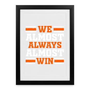 We Almost Always Win - Framed poster (27 × 37 cm) - black - Front