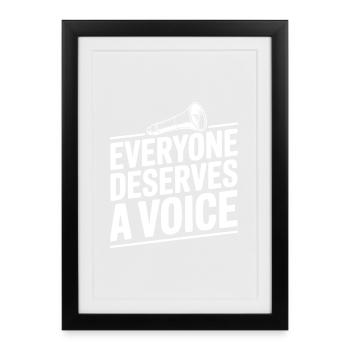 Everyone Deserves a Voice - Framed poster (27 × 37 cm) - black - Front