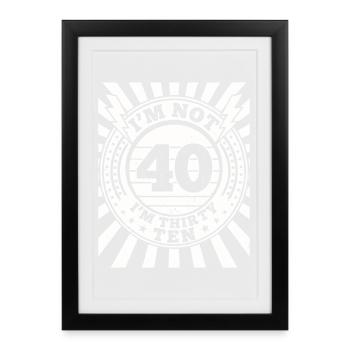 Je n’ai pas 40 ans, c’est mon 30e anniversaire - Affiche encadrée (27 × 37 cm) - noir - Devant