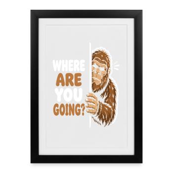 Bigfoot Vue Où vas-tu - Affiche encadrée (27 × 37 cm) - noir - Devant
