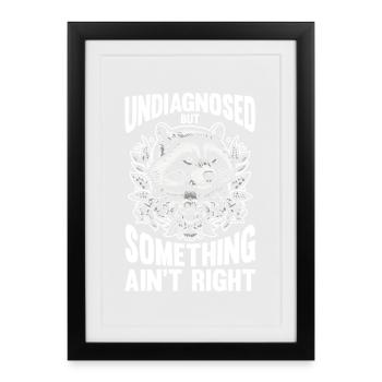 Undiagnosed But Something Ain't Right Raccoon - Framed poster (27 × 37 cm) - black - Front