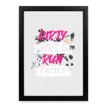 Dirty girls run faster Schlammlauf Mud Run - Gerahmtes Poster (27 × 37 cm) - Schwarz - Vorne