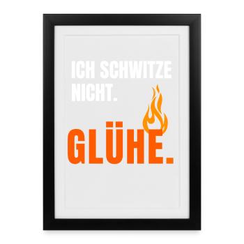 Ich Glühe Schon - Gerahmtes Poster (27 × 37 cm) - Schwarz - Vorne