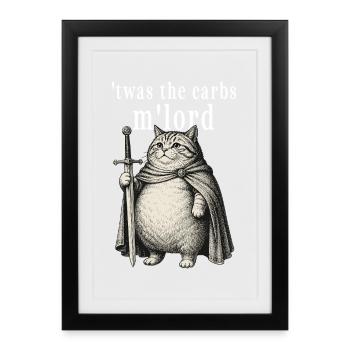'Twas The Carbs M'Lord Funny Cat Medieval - Framed poster (27 × 37 cm) - black - Front