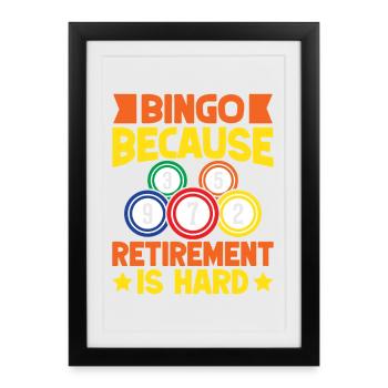 Bingo Bingo Bingo parce que la retraite est difficile Bingo - Affiche encadrée (27 × 37 cm) - noir - Devant