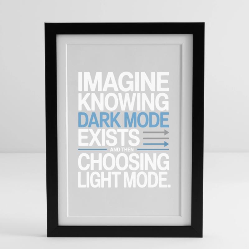 Dark Mode Exists Programmer IT Nerd Coder Office Framed poster (27 × 37 cm)