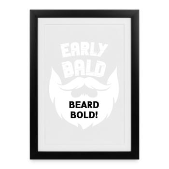 Early Bald Beard Bold - Framed poster (27 × 37 cm) - black - Front