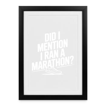 Ai-je mentionné que j’ai couru un marathon ? - Affiche encadrée (27 × 37 cm) - noir - Devant