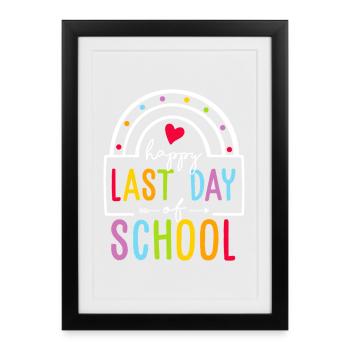 Encouragement de l’école Rainbow Last Day - Affiche encadrée (27 × 37 cm) - noir - Devant