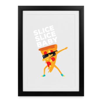 Slice Slice Baby Dancer - Framed poster (27 × 37 cm) - black - Front