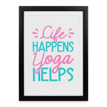 La vie de yoga se fait Le yoga aide Yoga drôle de yoga - Affiche encadrée (27 × 37 cm) - noir - Devant