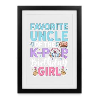 Oncle préféré de la fille d’anniversaire de la K-Pop - Affiche encadrée (27 × 37 cm) - noir - Devant