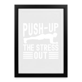 Gym Junkies Push-Up Stress Out Calisthenics - Framed poster (27 × 37 cm) - black - Front