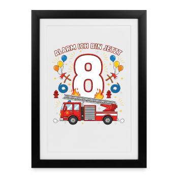 Alarm Ich Bin Jetzt 8 Feuerwehr Geburtstag - Gerahmtes Poster (27 × 37 cm) - Schwarz - Vorne