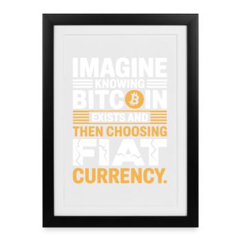 Bitcoin Imaginez savoir que Bitcoin existe crypto BTC - Affiche encadrée (27 × 37 cm) - noir - Devant