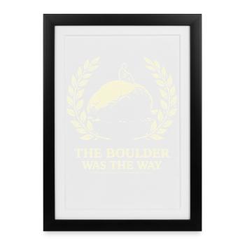The Boulder Was The Way - Framed poster (27 × 37 cm) - black - Front
