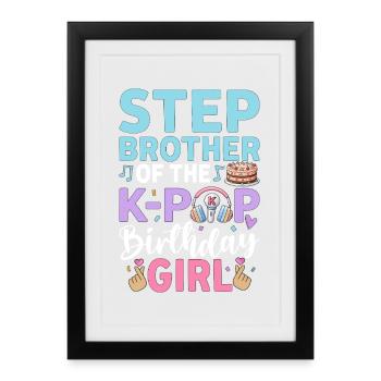 Step Brother of The K-Pop Birthday Girl - Framed poster (27 × 37 cm) - black - Front