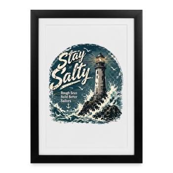 Rester salé Mer agitée Construire de meilleurs marins - Affiche encadrée (27 × 37 cm) - noir - Devant
