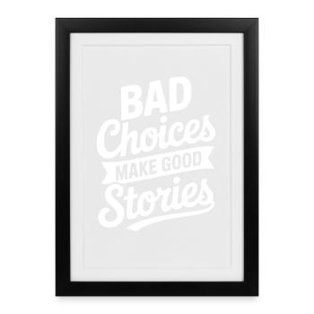 Les mauvais choix engendrent de bonnes histoires Voyage de fête au festival - Affiche encadrée (27 × 37 cm) - noir - Devant
