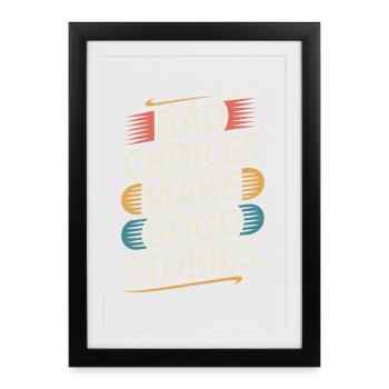 Bad Choices Make Good Stories Festival Party Trip - Framed poster (27 × 37 cm) - black - Front